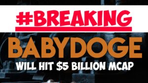 Breaking : $5 billion Dollar MarketCap Prediction for Babydogecoin by Bitcoinlfg has shocked the crypto investors